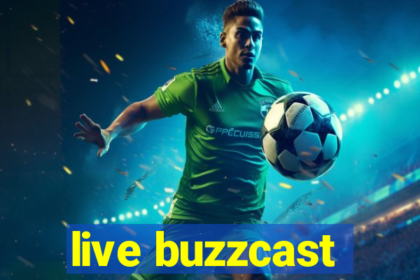 live buzzcast